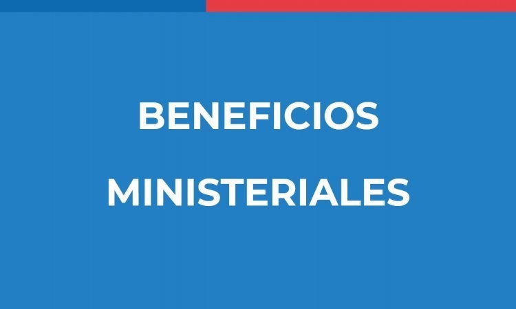 Beneficios Ministeriales - Proceso 2023