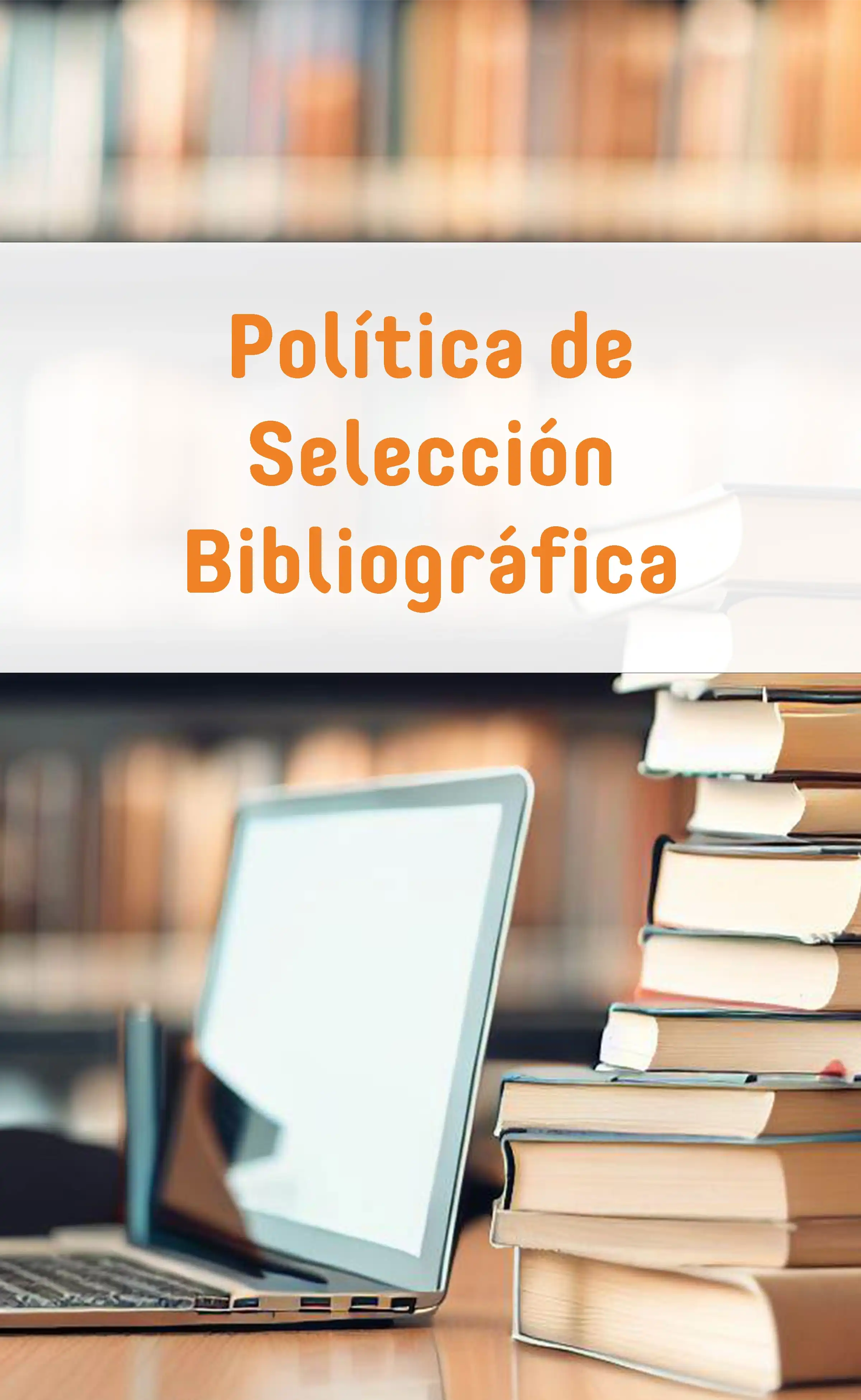 Política de Selección Bibliográfica