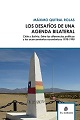 Los desafíos de una agenda bilateral. Chile y Bolivia las diferencias políticas y los acercamientos económicos 1970-1990.
