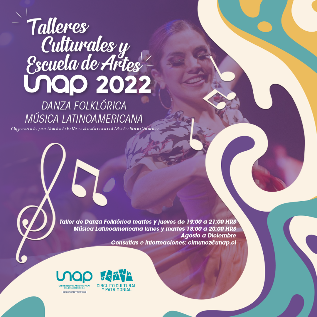 UNAP Sede Victoria se complace en anunciar la versión 2022 de sus Talleres Culturales y Escuela de Artes