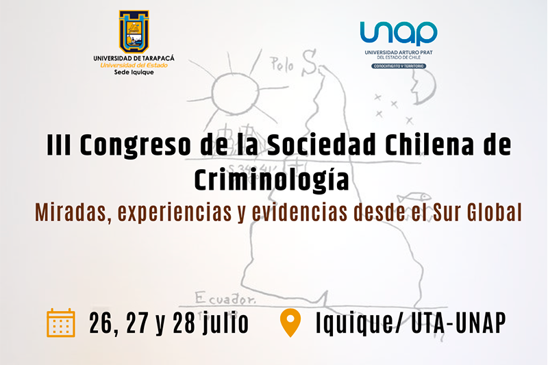 III Congreso de la Sociedad Chilena de Criminología. Miradas, Experiencias y Evidencias desde el Sur Global