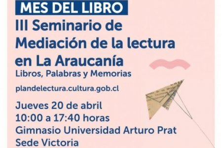 Por primera vez en Malleco se realizará el III Seminario de Mediación de la Lectura en La Araucanía