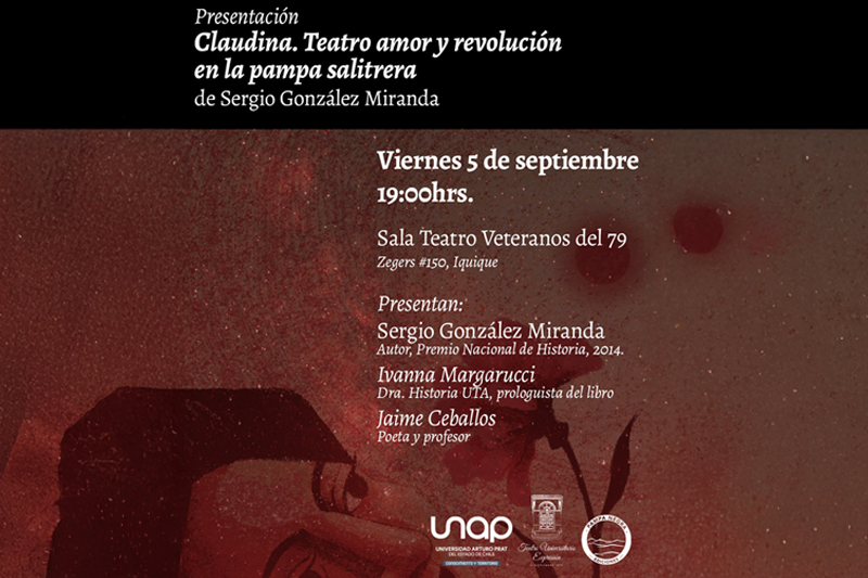 Sergio González presenta su primera novela:“Claudina. Teatro, amor y revolución en la pampa salitrera”