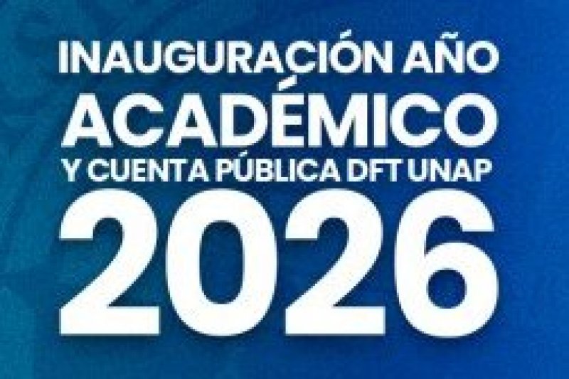 Innovación y Cuenta Pública inician 2026 en DFT UNAP
